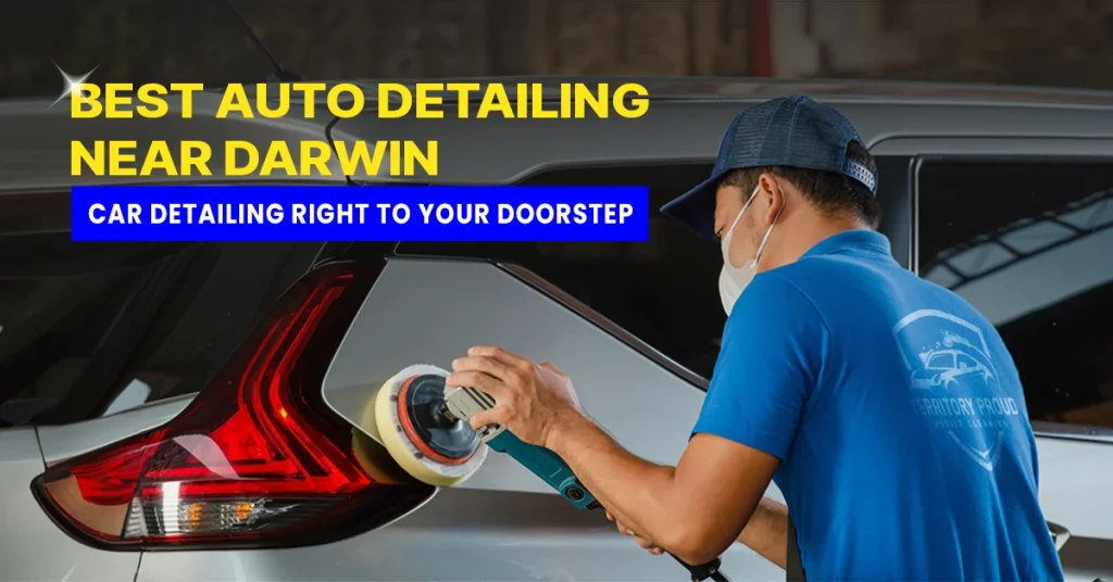 Best Auto Detailing Near Me in Darwin