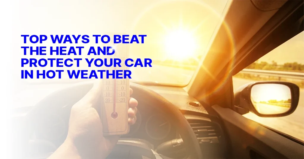 heat and protect your car in hot weather