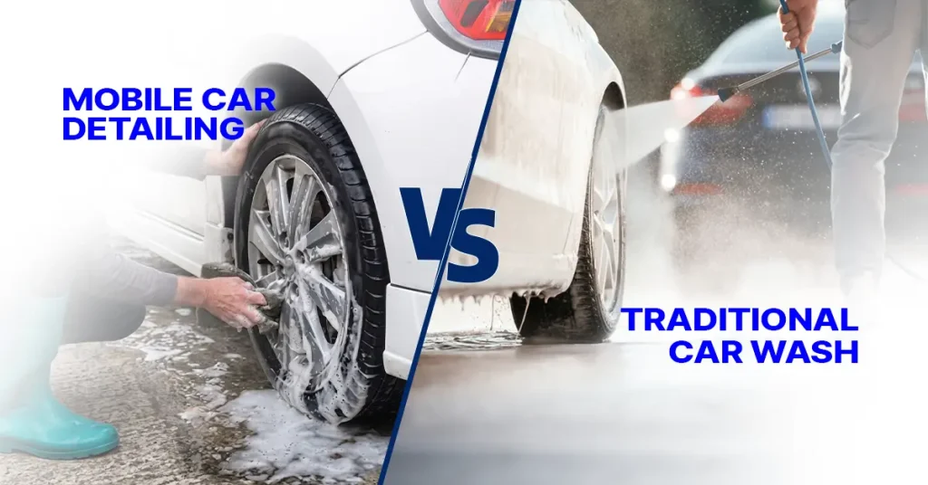 Mobile Car Wash Vs Traditional Car Wash